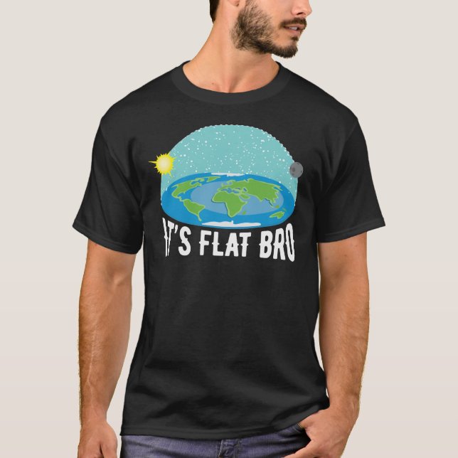 Camiseta It&X27;S Flat Bro Funny Flat Earth Society   T-Shi (Anverso)