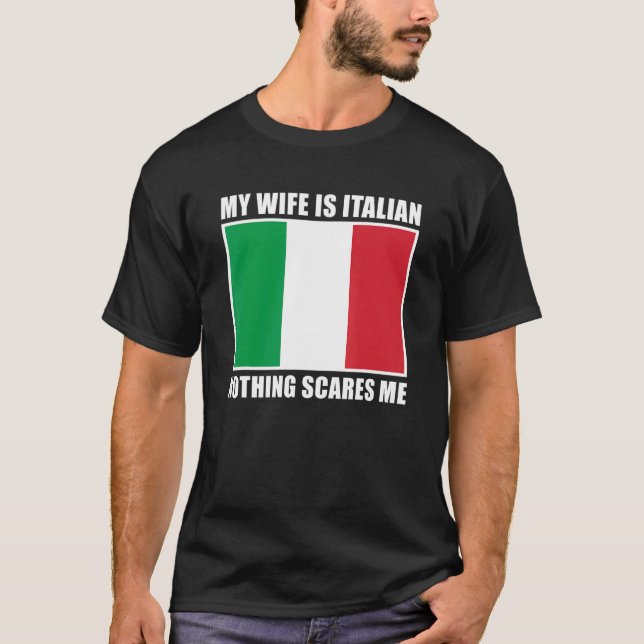 Camiseta Italia Casada Mi Esposa Es Italiana Nada Da Miedo (Anverso)