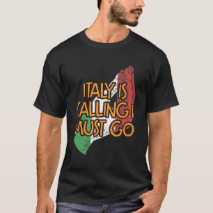 Camiseta Italia Está Llamando "Tengo Que Irme Gracioso Con