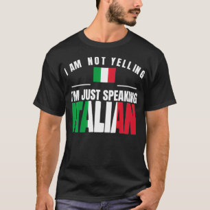 Camiseta Italia No estoy gritando solo estoy hablando itali