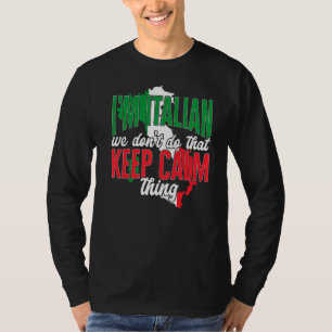 Camiseta Italia, Soy Italiano, No Lo Hacemos, Mantengan La