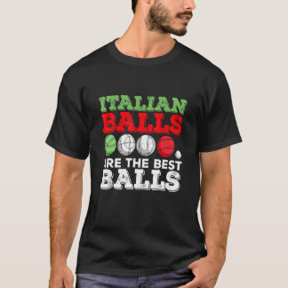 Camiseta Italian Boccia Quote For A Italian Bocce Ball Lege