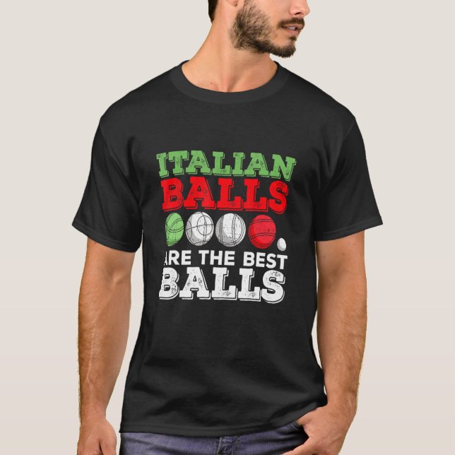 Camiseta Italian Boccia Quote For A Italian Bocce Ball Lege (Anverso)