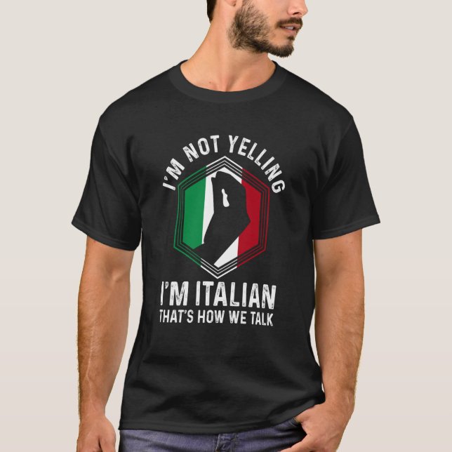Camiseta Italian Roots Hand Gesture I'm Not Yelling I'm Ita (Anverso)