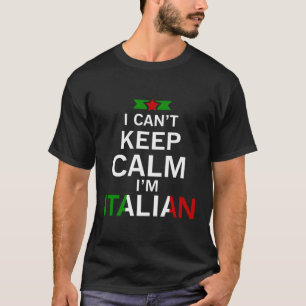 Camiseta Italiano No Puedo Mantenerme Tranquilo Soy Italian