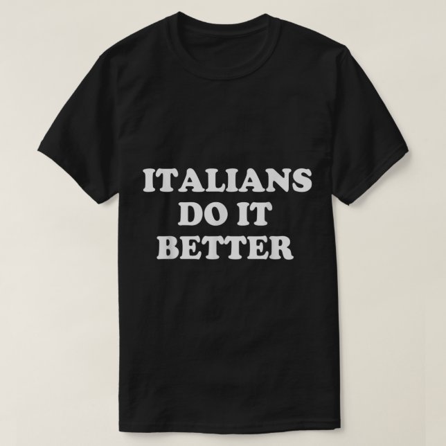 Camiseta Italianos hacen mejores citas graciosas italianas (Diseño del anverso)