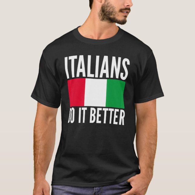 Camiseta Italianos lo hacen mejor bandera de Italia citada  (Anverso)