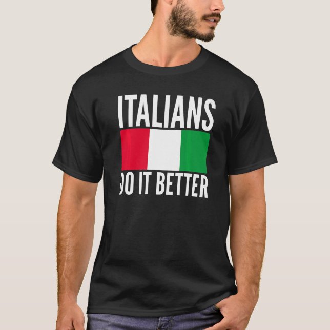 Camiseta Italianos lo hacen mejor bandera de Italia citada  (Anverso)