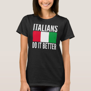 Camiseta Italianos lo hacen mejor bandera de Italia citada 
