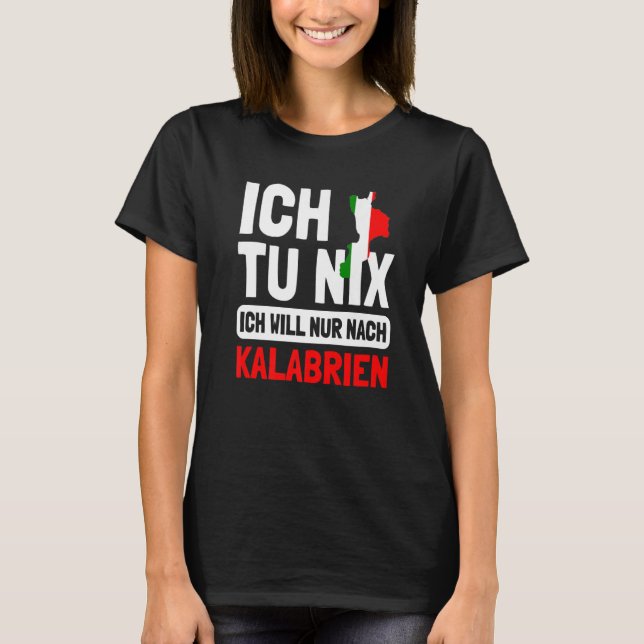 Camiseta Italien Flagge Ich tu nix Ich will nur nach Kalabr (Anverso)