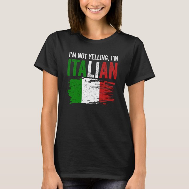 Camiseta Italy Flag Italian Roots Humor I'm Not Yelling I'm (Anverso)