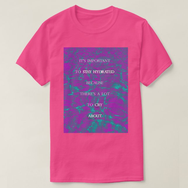 Camiseta itamp39s importante para mantenerse hidratado porq (Diseño del anverso)