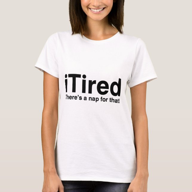 Camiseta iTired - hay una siesta para eso (Anverso)