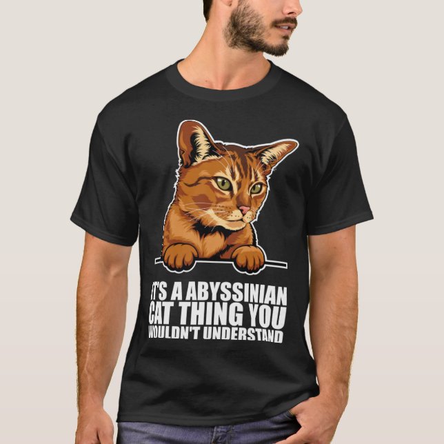 Camiseta Its a abyssinian cat thing you wouldnt understand (Anverso)