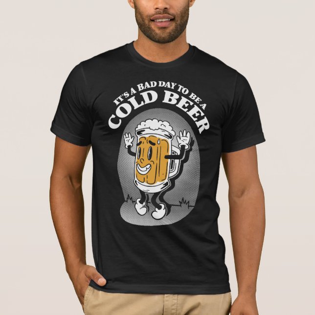 Camiseta It's A Bad Day To Be A Cold Beer (Anverso)