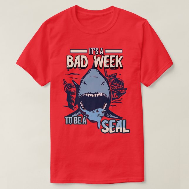 Camiseta Its A Bad Week To Be A Seal Shark LoversT-Shirt (Diseño del anverso)