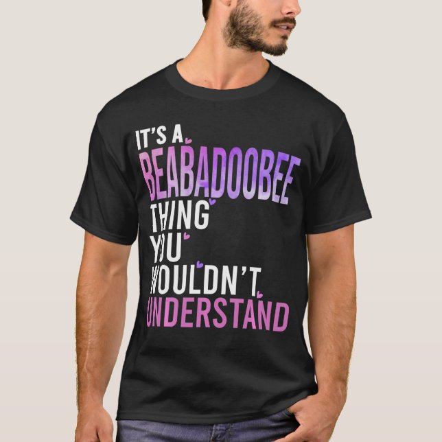 Camiseta Its A Beababeehing You Wouldnt Understand Beababee (Anverso)