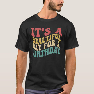 Camiseta It's A Beautiful Day For A Birthday Retro Birthday