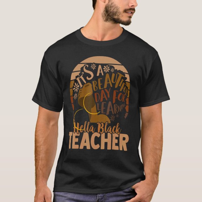 Camiseta Its A Beautiful Day For Learning Black Hella teach (Anverso)