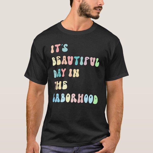 Camiseta It's A Beautiful Day In the Laborhood Labor Delive (Anverso)