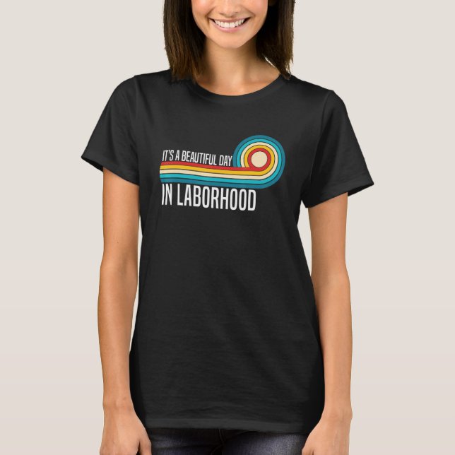 Camiseta It's A Beautiful Day In The Laborhood LD Nurse Mid (Anverso)