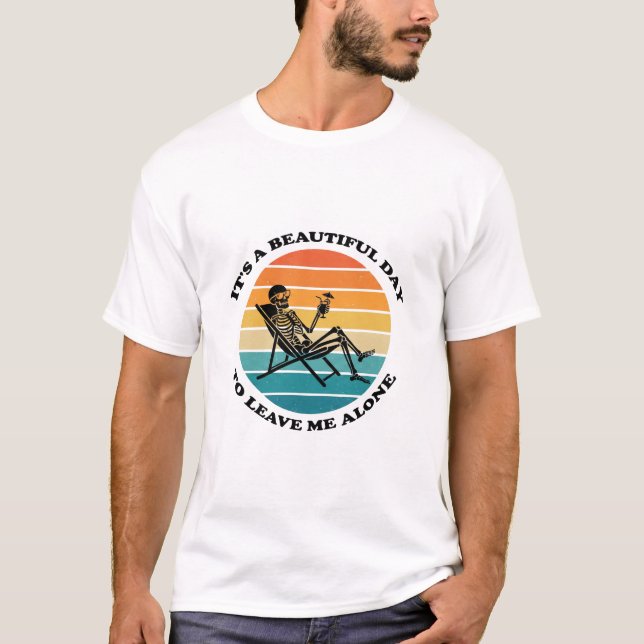 Camiseta It's A Beautiful Day To Leave Me Alone Retro Shirt (Anverso)