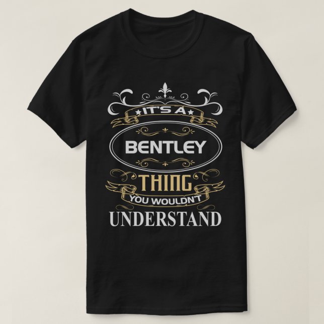 Camiseta It's A Bentley Thing You Wouldn't Understand (Diseño del anverso)