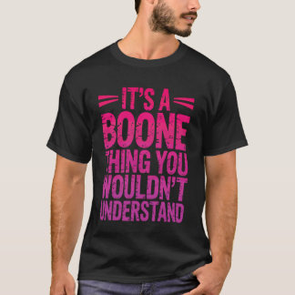 Camiseta It's A Boone Thing You Wouldn't Understand Vintage