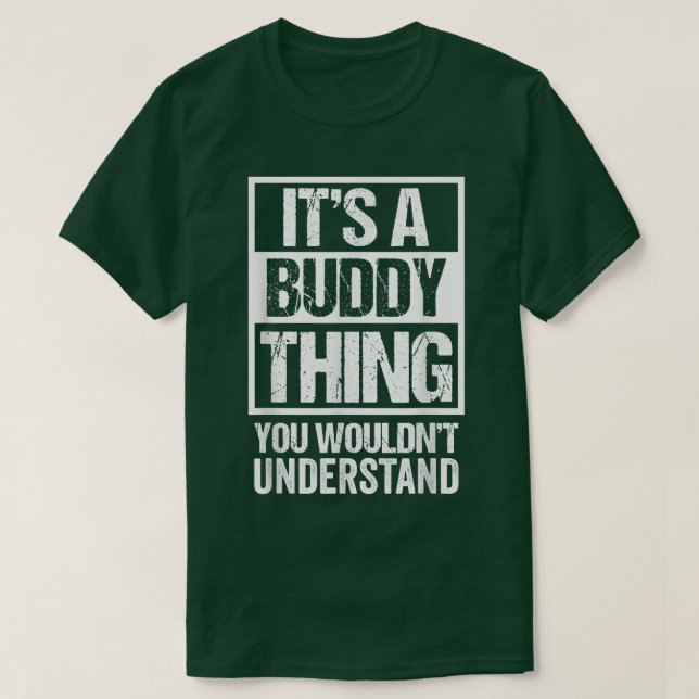 Camiseta Its A Buddy Thing You Wouldnt Understand First Nam (Diseño del anverso)