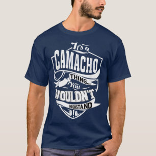 Camiseta Its a CAMACHO Thing Gifts 