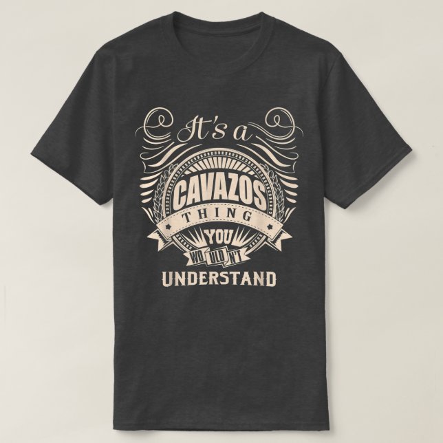Camiseta It's a CAVAZOS thing you wouldn't understand Gifts (Diseño del anverso)