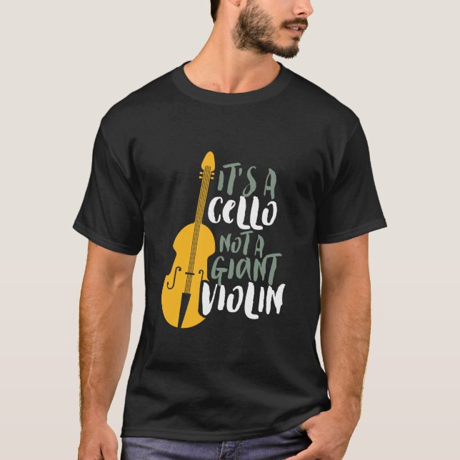 Camiseta It's A Cello Not Giant Violin Funny Musician (Anverso)