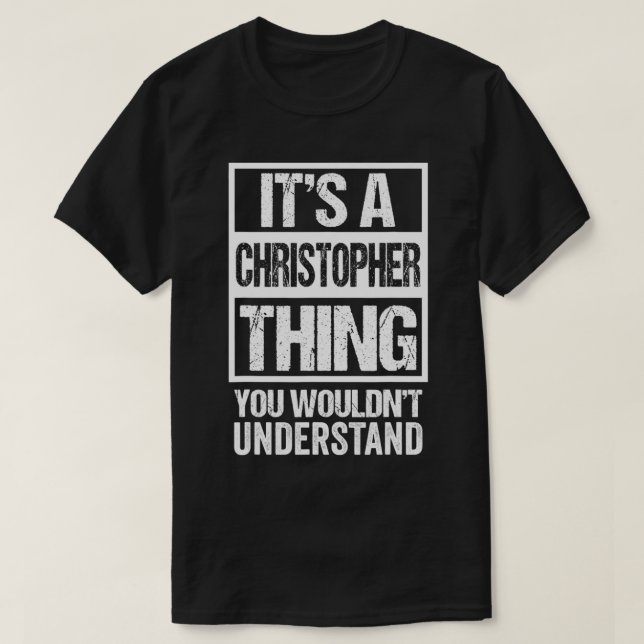 Camiseta It's A Christopher Thing You Wouldn't Understand F (Diseño del anverso)