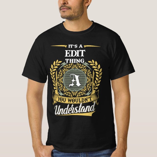 Camiseta It's a EDIT Thing You Wouldn't Understand (Anverso)