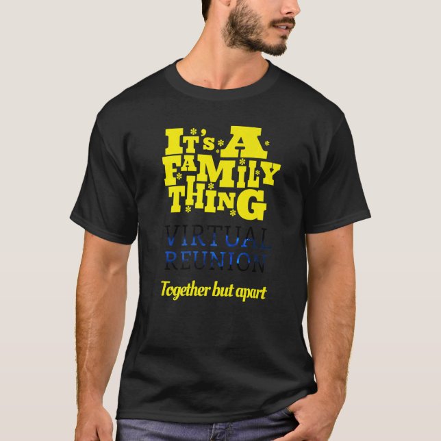 Camiseta It's A Family Thing Virtual Reunion Together But A (Anverso)