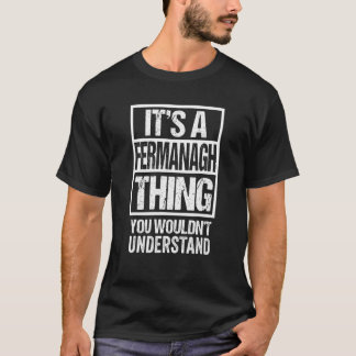 Camiseta It's A Fermanagh Thing You Wouldn't Understand Enn