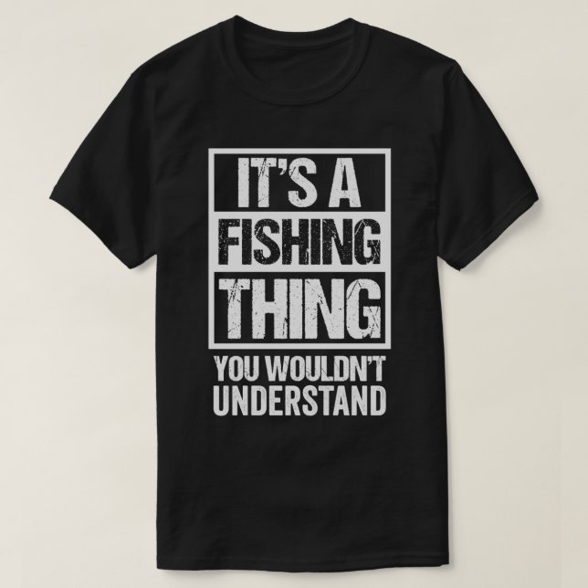 Camiseta It's A Fishing Thing You Wouldn't Understand  Fish (Diseño del anverso)