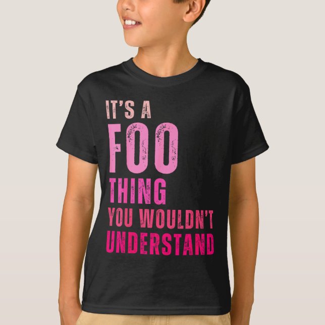 Camiseta It's A Foo Thing You Wouldn't Understand Foo  (Anverso)