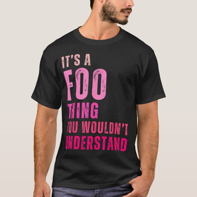 Camiseta It's A Foo Thing You Wouldn't Understand Foo  (Anverso)