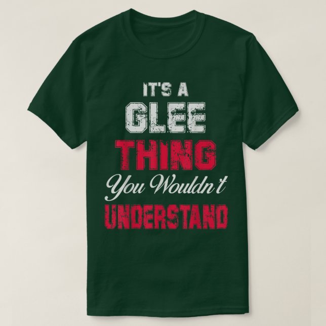 Camiseta It's a Glee thing you wouldn't understand  (Diseño del anverso)