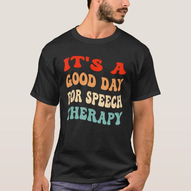 Camiseta It's A Good Day For Speech Therapy SLP Speech Path (Anverso)
