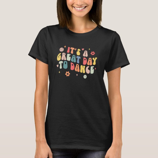 Camiseta It's A Good Day To Dance Groovy Dance Teacher Inst (Anverso)