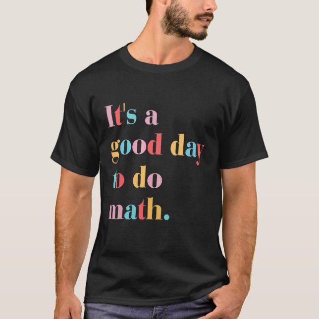 Camiseta Its A Good Day To Do Math (Anverso)