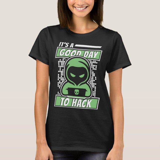 Camiseta It's A Good Day To Hack White Hat Black Hat Hacker (Anverso)
