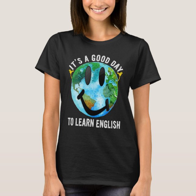 Camiseta It's A Good Day To Learn English Esl Teacher Engli (Anverso)