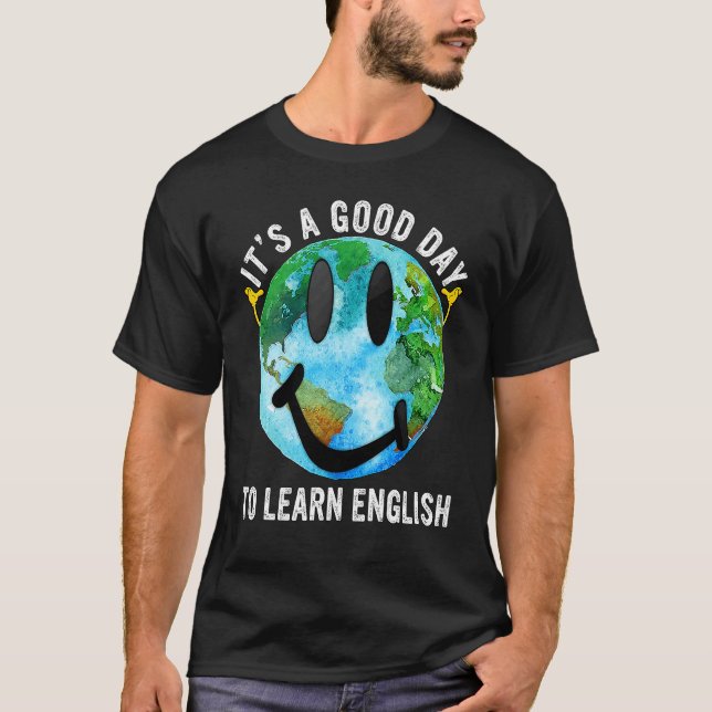 Camiseta It's A Good Day To Learn English Esl Teacher Engli (Anverso)