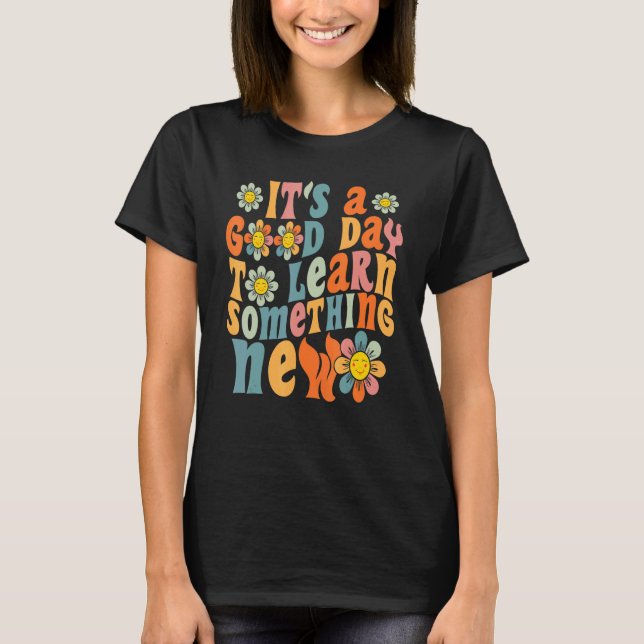 Camiseta It's a good day to learn something new Daisy back  (Anverso)