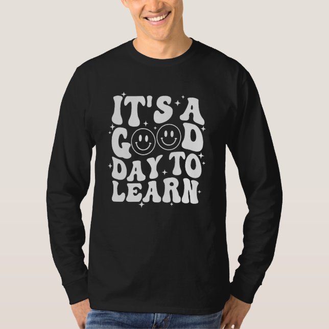 Camiseta It's A Good Day To Learn Students Teachers Back To (Anverso)