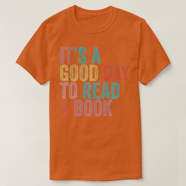 Camiseta Its A Good Day To Read A Book  (Diseño del anverso)