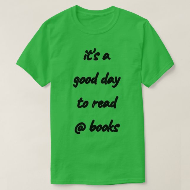 Camiseta Its A Good Day To Read Book Reader Bookworm Bookis (Diseño del anverso)